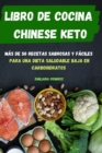 Image for Libro de Cocina Chinese Keto Mas de 50 Recetas Sabrosas Y Faciles Para Una Dieta Saludable Baja En Carbohidratos