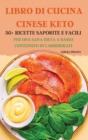 Image for Libro Di Cucina Cinese Keto 50+ Ricette Saporite E Facili Per Una Sana Dieta a Basso Contenuto Di Carboidrati