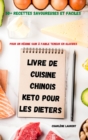 Image for Livre de Cuisine Chinois Keto Pour Les Dieters 50+ Recettes Savoureuses Et Faciles Pour Un Regime Sain A Faible Teneur En Glucides