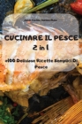 Image for CUCINARE IL PESCE 2 in 1 +100 Deliziose Ricette Semplici Di Pesce