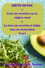 Image for DIETE DETOX + Livre de recettes sur le regime renal + Le livre de recettes a faible taux de cholesterol 3 en 1