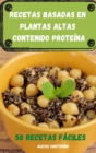 Image for Recetas Basadas En Plantas Altas Contenido Proteina 50 Recetas Faciles