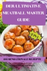 Image for Der Ultimative Meatball Master Guide 2 in 1 100 Sensationale Rezepte