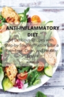 Image for ANTI-INFLAMMATORY  DIET 50 Delicious Recipes with Step-by-Step Instructions for a Pain-Free, Clean, and Healthy Lifestyle