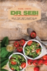 Image for Dr Sebi Cure and Treatments Cookbook : How to Quickly Reduce Inflammation and Prevent the Most Common Diseases following the Dr Sebi Alkaline Diet