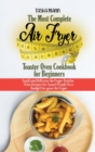 Image for The Most Complete Air Fryer Toaster Oven Cookbook for Beginners