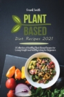 Image for Plant Based Diet Recipes 2021 : A Collection of Healthy Plant-Based Recipes for Losing Weight and Healthy Living for Beginners