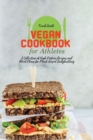 Image for Vegan Cookbook for Athletes : A Collection of High Protein Recipes and Meal Plans for Plant-Based Bodybuilding