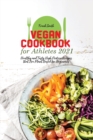 Image for Vegan Cookbook for Athletes 2021 : Healthy and Tasty High Protein Recipes that Are Plant Based for Beginners