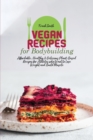 Image for Vegan Recipes for Bodybuilding : Affordable, Healthy &amp; Delicious Plant-Based Recipes for Athletes who Want to Lose Weight and Build Muscle
