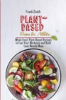 Image for Plant-Based Recipes for Athletes : Whole Food, Plant-Based Recipes to Fuel Your Workouts and Build Lean Muscle Mass