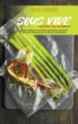 Image for Sous Vide Cookbook for Beginners : The best method to cook faster and smarter. Lose Weight and Boost metabolism with Effortless Everyday Meals