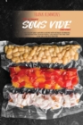 Image for The Ultimate Sous Vide Cookbook : 60 Healthy and Flavourful Recipes with detailed Techniques and Instruction for Busy People. Lose Weight Fast and start cook like a pro in a few step