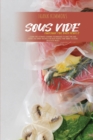 Image for Sous Vide Cookbook for Busy People : Learn the Ultimate Cooking Techniques to Save Time and Money. 60 Smart Recipes for Busy People that Want to Cook Delicious Meals