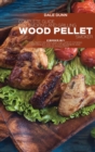 Image for Complete Guide for Smoking and Grilling with Wood Pellet Smoker : 2 Books In 1: 100+ Tasty Recipes and the Latest Cooking Techniques and Tips for Beginners and Advanced Pitmasters
