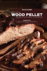 Image for Definitive Wood Pellet Smoker and Grill Cookbook : 2 Books in 1: The Ultimate Guide To Master The Barbecue Like A Pro With Tasty Over 100 Recipes