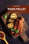 Image for Wood Pellet Smoker and Grill Cookbook on a Budget : 2 Books in 1: 100+ Tasty Recipes for the Perfect BBQ