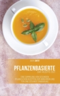 Image for Pflanzenbasierte Diat-Rezepte 2021 : Eine Sammlung von gesunden pflanzlichen Rezepten zum Abnehmen und fur eine gesunde Ernahrung