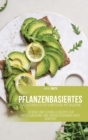 Image for Pflanzenbasiertes Diat-Kochbuch fur Einsteiger mit Bildern