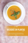 Image for Recetas de dietas basadas en plantas 2021 : Una Coleccion de Recetas Saludables a Base de Plantas para Perder Peso y Comer Sano