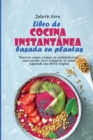 Image for Libro de cocina instantanea basada en plantas : Recetas sanas y bajas en carbohidratos para perder peso y mejorar la salud siguiendo una dieta vegana