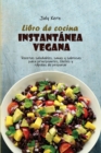 Image for Libro de cocina instantanea vegana : Recetas saludables, sanas y sabrosas para principiantes, faciles y rapidas de preparar