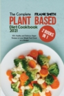 Image for The Complete Plant Based Diet Cookbook 2021 : 2 Books in 1: 100+ Healthy and Delicious Vegan Recipes to Lose Weight Feel Great on a Budget
