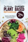 Image for The Ultimate Plant Based Diet Cookbook : 3 Books in 1: Experience a Healthy Weight Loss with 150+ Quick, Easy &amp; Delicious Recipes Full of Nutrients