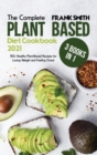 Image for The Complete Plant Based Diet Cookbook 2021 : 3 Books in 1: 150+ Healthy Plant-Based Recipes for Losing Weight and Feeling Great