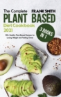 Image for The Complete Plant Based Diet Cookbook with Pictures : 4 Books in 1: 200+ Tasty and Quick Recipes to Purify and Energize Your Body with Vegan and Plant Based Food