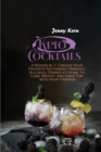 Image for Keto Cocktails : 2 Books in 1: Create your Favorite Ketogenic Friendly Alcohol Drinks at Home to Lose Weight and Have Fun with your Friends