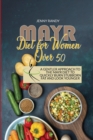 Image for Mayr Diet For Women Over 50 : A Gentler Approach To The Mayr Diet To Quickly Burn Stubborn Fat And Look Younger