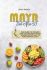 Image for Mayr Diet After 50 : How To Lose Weight, Feel Younger And Energized, And Prevent Diseases With A Simple Meal Plan For Beginners