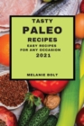 Image for Tasty Paleo Recipes 2021 : Easy Recipes for Any Occasion