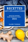 Image for Recettes Anti-Inflammatoires 2021 (Anti-Inflammatory Recipes 2021 French Edition) : Recettes Rapides Pour Perdre Du Poids