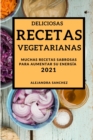 Image for Deliciosas Recetas Vegetarianas 2021 (Delicious Vegetarian Recipes 2021 Spanish Edition) : Muchas Recetas Sabrosas Para Aumentar Su Energia