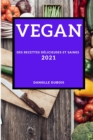 Image for Vegan 2021 (Vegan Recipes 2021 French Edition) : Des Recettes Delicieuses Et Saines
