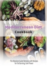 Image for Mediterranean Diet Cookbook : The Absolute Guide Remedy with Recipes for Fat Burning, Gain Power