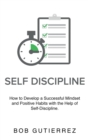 Image for Self-Discipline : How to Develop a Successful Mindset and Positive Habits with the Help of Self-Discipline