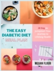 Image for The Easy Diabetic Diet Meal Plan : 28 day to jumpstart your journey to lifelong health