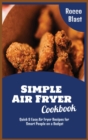 Image for Simple Air Fryer Cookbook : Quick and Easy Air Fryer Recipes for Smart People on a Budget