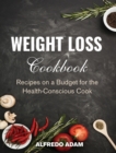 Image for Weight Loss Cookbook : Recipes on a Budget for the Health-Conscious Cook