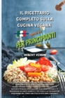 Image for Il Ricettario Completo Sulla Cucina Vegana Aggiornata 2021/22 Per Principianti : Vegan Cooking in all its nuances, a complete collection of all the most famous recipes that will allow you to balance y