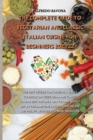 Image for The Complete Guide to Vegetarian and Classic Italian Cuisine for Beginners 2021/22 : The best recipes contained in a single cookbook on vegetarian and classic Italian diet, the only way to lose weight