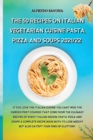 Image for The 50 Recipes on Italian Vegetarian Cuisine Pasta, Pizza and Soups 2021/22 : If you love the Italian cuisine you can&#39;t miss the famous first courses that come from the culinary recipes of every Itali