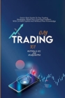 Image for Day Trading 101 : Quick Start Guide To Day Trading Strategies. Build Your Financial Freedom With Limited Capital And Without Prior Knowledge