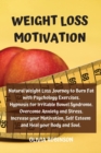 Image for Weight Loss Motivation : Natural Weight Loss Journey to Burn Fat with Psychology Exercises. Hypnosis for Irritable Bowel Syndrome. Overcome Anxiety and Stress. Increase your Motivation, Self Esteem an