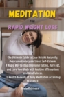 Image for Meditation for Rapid Weight Loss : The Ultimate Guide to Lose Weight Naturally, Overcome Anxiety and Boost Self-Esteem. A Rapid Way to Stop Emotional Eating, Burn Fat, and Love Your Body with Positive