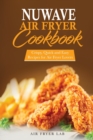 Image for Nuwave Air Fryer Cookbook : Crispy, Quick and Easy Recipes for Air Fryer Lovers