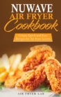 Image for Nuwave Air Fryer Cookbook : Crispy, Quick and Easy Recipes for Air Fryer Lovers